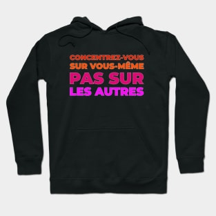 Focaliser sur Soi-même Hoodie